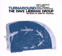 The Dave Liebman Group - Turnaround, The Music Of Ornette Coleman