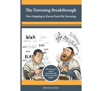 The Davening Breakthrough: How Stopping to Daven Fixed My Davening: The moment it clicked: from blah-blah words to heartfelt tefillah