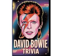 The David Bowie Trivia Frenzy: 500 Ultimate Bowie Quizzes for True Fans | Space Oddity Showdown