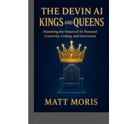 The Davin ai Kings and Queens: Mastering the Future of AI Powered Creativity, coding and innovation