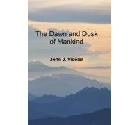 The Dawn & Dusk of Mankind: A Genesis based on biological evidence