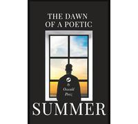 The Dawn of a Poetic Summer (A Poetic Journey)
