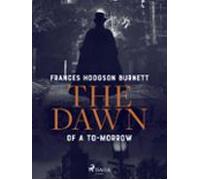 The Dawn Of A To-morrow (ebook)