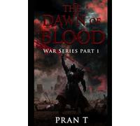 The dawn of Blood: War Series Part I (Pran T Books)