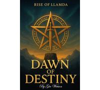The Dawn of Destiny: The Rise of Llamda - Book 1