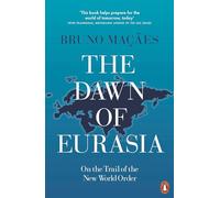 The Dawn Of Eurasia: On the Trail of the New World Order