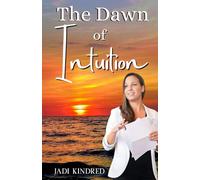 The Dawn of Intuition: Awaken to a New Way of Being