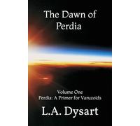 The Dawn of Perdia, Volume One, Perdia: A Primer for Varuzoids