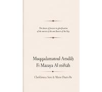 The Dawn of Praises in Glorification of the Merits of the Elected Bearer of the Key”: Muqaddamatou al-Amdāḥ