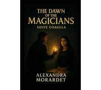 The Dawn of the Magicians: Solve Coagula