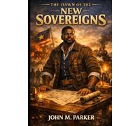 The Dawn of the New Sovereigns (The New Sovereignty Trilogy)