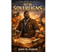 The Dawn of the New Sovereigns (The New Sovereignty Trilogy)