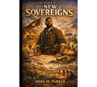 The Dawn of the New Sovereigns (The Sovereignty Chronicles)