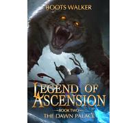 The Dawn Palace: A Cultivation Progression Fantasy (Legend of Ascension)