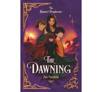 The Dawning: A YA portal fantasy adventure quest and tale of battles between light, darkness, dragons, mythical creatures and heroic sacrifice: 1 (The Amaris Prophecies)