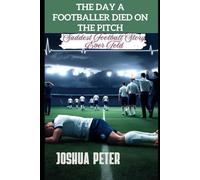 The Day A Footballer Died On The Pitch:: Saddest Football Story Ever Told (Football Craze)