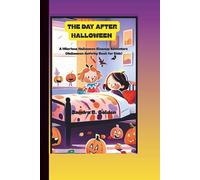 THE DAY AFTER HALLOWEEN: A Hilarious Halloween Cleanup Adventure (Halloween Activity Book for Kids)