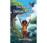 The Day All Captive Animals Went Free