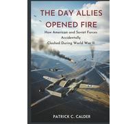 The Day Allies Opened Fire: How American and Soviet Forces Accidentally Clashed During World War II