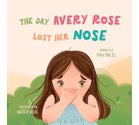 The Day Avery Rose Lost Her Nose