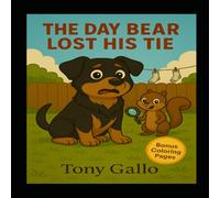 The Day Bear Lost His Tie (Bears Backyard Adventures)