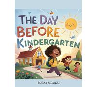 The Day Before Kindergarten: A Rhyming Picture Book for Kids About Starting School