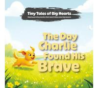 The Day Charlie Found His Brave