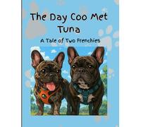 The Day Coo Met Tuna: A Tale of Two Frenchies