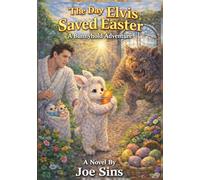 The Day Elvis Saved Easter (Elvis Saves the Holidays)