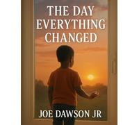 The Day Everything Changed
