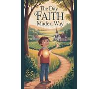 The Day Faith Made a Way: 5 (Juvenile Fiction: Short Stories)