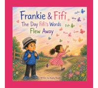 The Day Fifi's Words Flew Away: Frankie and Fifi (Frankie and Fifi Adventures)