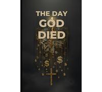 The Day God Died: A Critical Exploration of Religion, Secularism, and the Rise of Capital as a Modern Deity