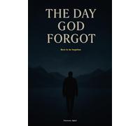 The Day God forgot: Born to be forgotten