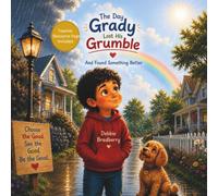 The Day Grady Lost His Grumble: And Found Something Better