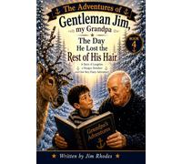 The Day Grandpa Lost the Rest of His Hair (HOW I LOST MY HAIR THROUGH MY WARTIME ESCAPADES: The Wartime Adventures of James "Gentleman Jim" Smithies And children’s books)