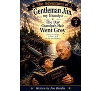 The Day Grandpa’s Hair Went Grey (HOW I LOST MY HAIR THROUGH MY WARTIME ESCAPADES: The Wartime Adventures of James "Gentleman Jim" Smithies And children’s books)