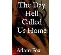 The Day Hell Called Us Home