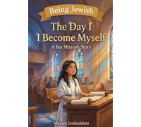 The Day I Become Myself: A Bat Mitzvah Story (Being Jewish)