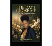 The Day I Chose Me: A Devotional Memoir