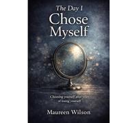 The Day I Chose Myself: Choosing yourself after years of losing yourself