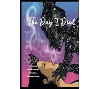 The Day I Died (The Rooted Soul Series)