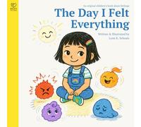 The Day I Felt Everything: A gentle feelings book for ages 4-8 to help kids name and understand their emotions (Brave to Feel: A Series About Big Emotions for Kids)