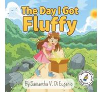 The Day I Got Fluffy: Written by a kid for kids