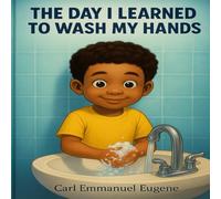 The Day I Learn To Wash My Hands