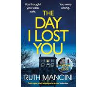 The Day I Lost You: The gripping new thriller from the bestselling author of The Woman on the Ledge