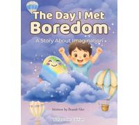The Day I Met Boredom: A Story About Imagination (Big Emotions)