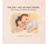 THE DAY I MET MY BEST FRIEND: The Story of Bella & Manny