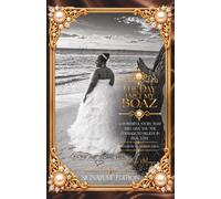 The Day I Met My Boaz: Signature Edition - A Powerful Story That Will Give You the Courage to Believe in Real Love