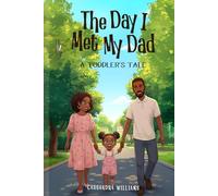 The Day I Met My Dad: A Toddler's Tale